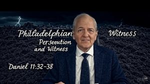 Daniel 11:32-38: Philadelphian Persecution and Witness