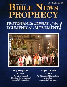 BibleNewsProphecy: July-September 2016: Protestants: Beware of the Ecumenical Movement!