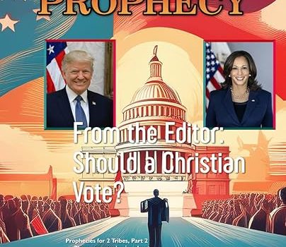 Bible News Prophecy magazine October-December 2024: Should a Christian Vote?